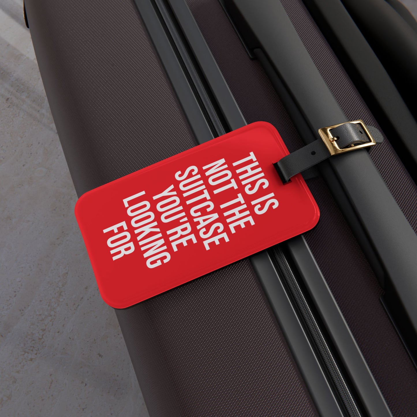 This is Not the Suitcase You're Looking For Red Acrylic Luggage Tag - Add Humor to Your Travels with the "This is Not the Suitcase You're Looking For" Red Acrylic Luggage Tag!