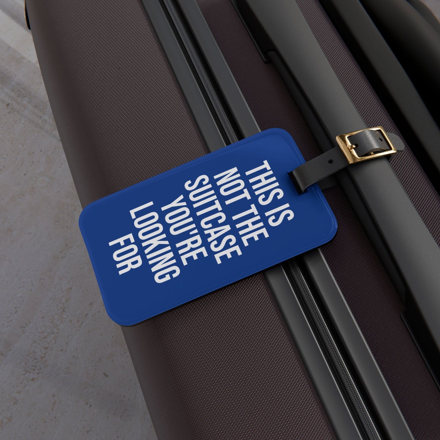 This is Not the Suitcase You're Looking For Blue Acrylic Luggage Tag - Travel with a Smile —The "This is Not the Suitcase You're Looking For" Acrylic Luggage Tag!
