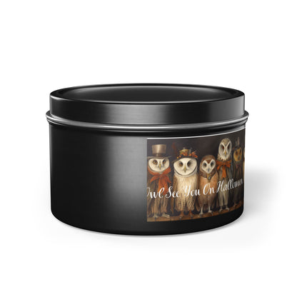 Owl See You on Halloween Night! Tin Candle. A Wise Glow for Spooky Nights. Available in 2 sizes, 3 finishes, and 5 scents.