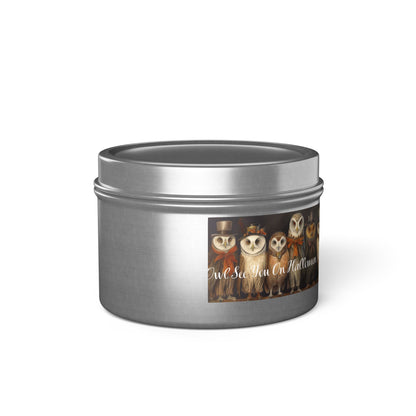 Owl See You on Halloween Night! Tin Candle. A Wise Glow for Spooky Nights. Available in 2 sizes, 3 finishes, and 5 scents.