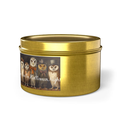 Owl See You on Halloween Night! Tin Candle. A Wise Glow for Spooky Nights. Available in 2 sizes, 3 finishes, and 5 scents.