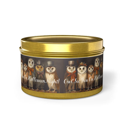 Owl See You on Halloween Night! Tin Candle. A Wise Glow for Spooky Nights. Available in 2 sizes, 3 finishes, and 5 scents.