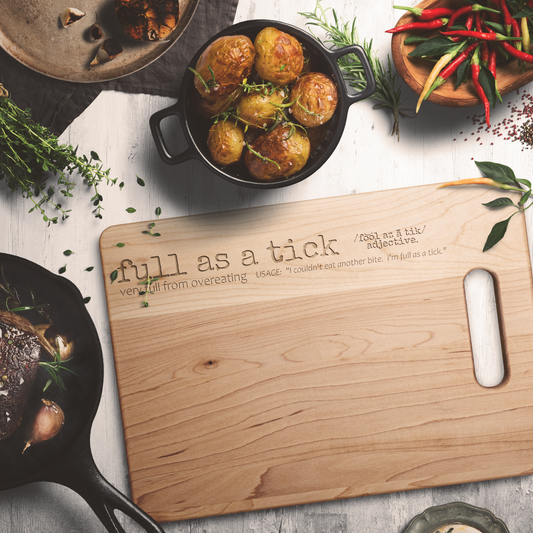 Full as a Tick Maple Cutting Board - Hand-Crafted - Laser-Engraved - Available in 3 sizes.